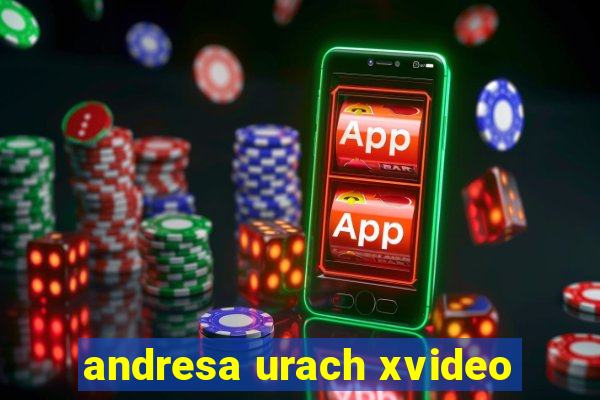 andresa urach xvideo